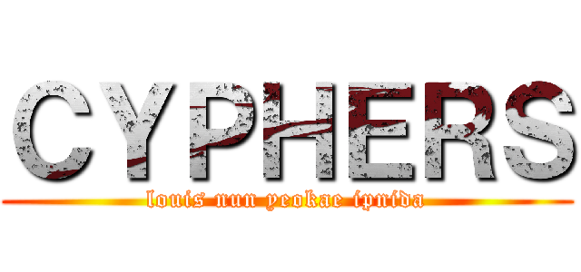 ＣＹＰＨＥＲＳ (louis nun yeokae ipnida)