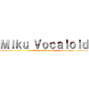 Ｍｉｋｕ Ｖｏｃａｌｏｉｄ (attack on minnaproject)