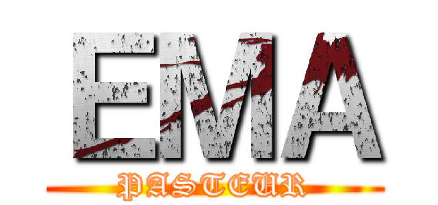 ＥＭＡ (PASTEUR)