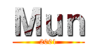 Ｍｕｎ (2001)