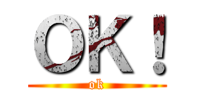 ＯＫ！ (ok)