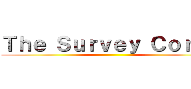 Ｔｈｅ Ｓｕｒｖｅｙ Ｃｏｒｐｓ ()