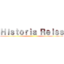 Ｈｉｓｔｏｒｉａ Ｒｅｉｓｓ ()