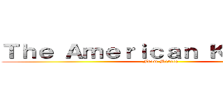 Ｔｈｅ Ａｍｅｒｉｃａｎ Ｋｉｔｃｈｅｎ (From Misato)