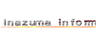 ｉｎａｚｕｍａ ｉｎｆｏｒｍａｃｉｏｎ (encuentra todo sobre inazuma y diviertete por el Xat)