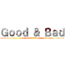 Ｇｏｏｄ ＆ Ｂａｄ (Stage Two)