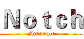 Ｎｏｔｃｈ (Minecraft)