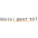 Ｍｅｔａｌ ｇｅａｒ ｓｏｌｉｄ (tactical espionage action)