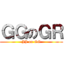 ＧＧのＧＲ (JJ on GG)