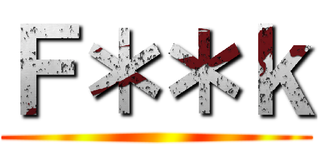 Ｆ＊＊ｋ ()