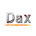 Ｄａｘ (Best of Feeding)