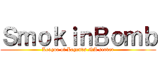 ＳｍｏｋｉｎＢｏｍｂ (League of Legends NA server)