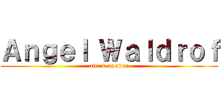 Ａｎｇｅｌ Ｗａｌｄｒｏｆ (attack on titan)