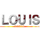 ＬＯＵＩＳ (LOUIS)
