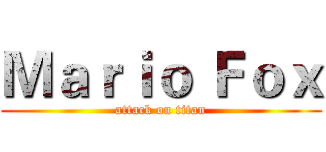 Ｍａｒｉｏ Ｆｏｘ (attack on titan)