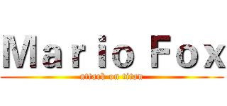 Ｍａｒｉｏ Ｆｏｘ (attack on titan)