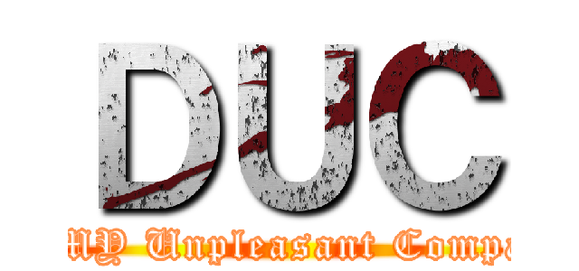 ＤＵＣ (DoMY Unpleasant Company)