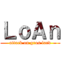 ＬｏＡｎ (attack on gros lard)