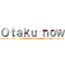 Ｏｔａｋｕ ｎｏｗ (attack on titan)