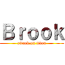 Ｂｒｏｏｋ (attack on titan)