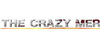 ＴＨＥ ＣＲＡＺＹ ＭＥＲＣＵＲＹ (THE CRAZY MERCURY)