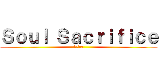 Ｓｏｕｌ Ｓａｃｒｉｆｉｃｅ (delta)