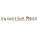 Ｖａｌｅｎｔｉｏｎ Ｒｏｓｓｉ (THE DOCTOR)