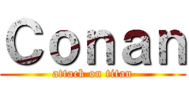 Ｃｏｎａｎ (attack on titan)