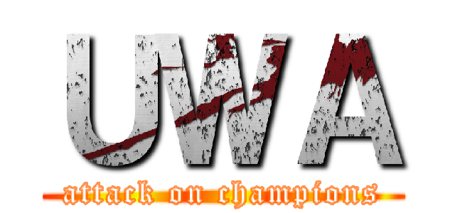 ＵＷＡ (attack on champions)