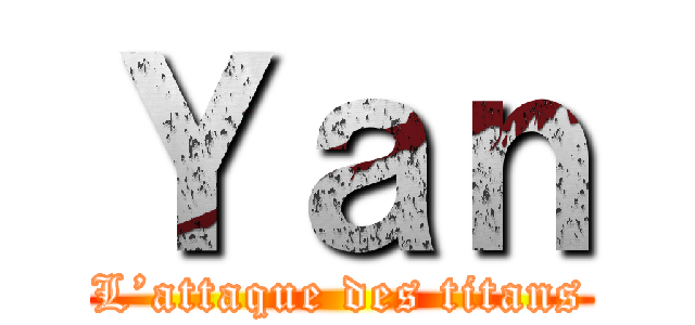 Ｙａｎ (L’attaque des titans)
