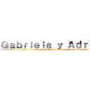 Ｇａｂｒｉｅｌａ ｙ Ａｄｒｉáｎ (Gabriela y Adrián)