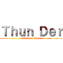 Ｔｈｕｎ Ｄｅｒ (attack on Thun)