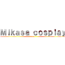 Ｍｉｋａｓａ ｃｏｓｐｌａｙ (dance)