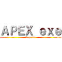 ＡＰＥＸ ｅｘｅ (Legends)