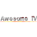 Ａｗｅｓｏｍｅ ＩＶ (Season 5)