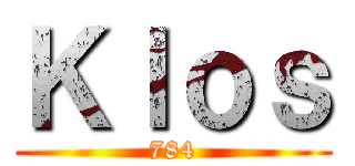 Ｋｌｏｓ (784)