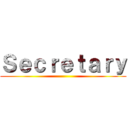 Ｓｅｃｒｅｔａｒｙ ()