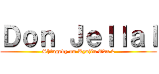 Ｄｏｎ Ｊｅｌｌａｌ (Shingeky no Kyojin Ova 2)