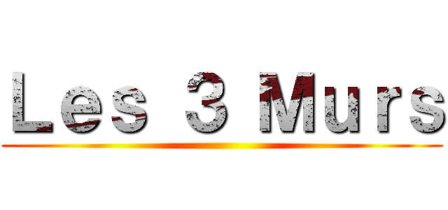Ｌｅｓ ３ Ｍｕｒｓ ()