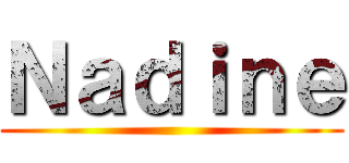 Ｎａｄｉｎｅ ()
