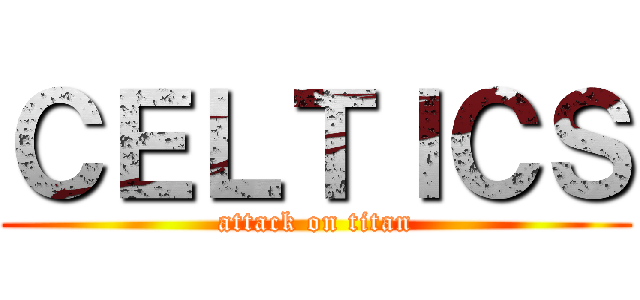 ＣＥＬＴＩＣＳ (attack on titan)