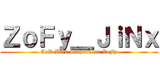 ＺｏＦｙ＿ＪｉＮｘ (CoD BO2 SniperClan ZoFy)