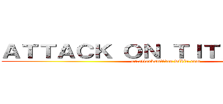 ＡＴＴＡＣＫ ＯＮ ＴＩＴＡＮ ＷＩＫＩ (ar.attackontitan.wikia.com)