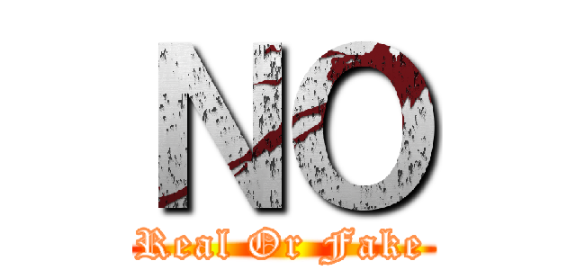 ＮＯ (Real Or Fake)