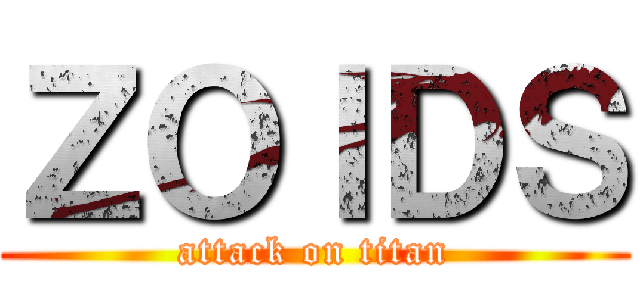 ＺＯＩＤＳ (attack on titan)