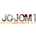 ＪＯＪＯＭＩ (jojomi)