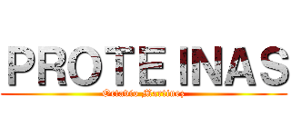 ＰＲＯＴＥＩＮＡＳ (Octavio Martinez)