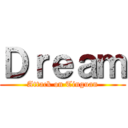 Ｄｒｅａｍ (Attack on Tinguan)