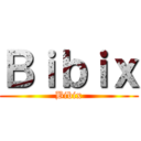 Ｂｉｂｉｘ (Bibix)