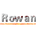 Ｒｏｗａｎ (Sino-Canadian Program Grade 10)